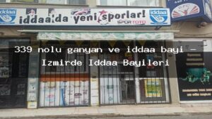339-nolu-ganyan-ve-iddaa-bayi-izmirde-iddaa-bayileri