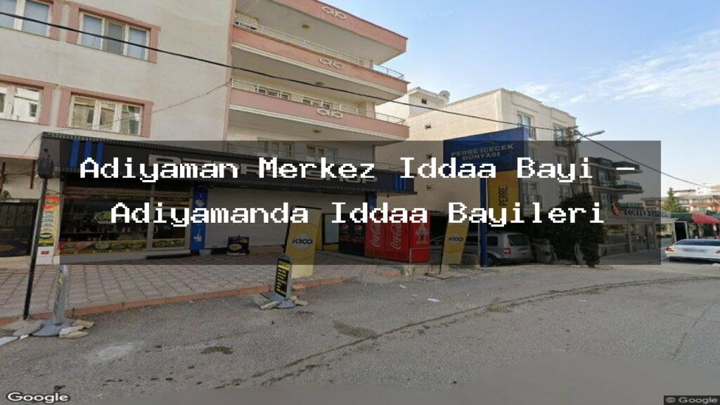adiyaman-merkez-iddaa-bayi-adiyamanda-iddaa-bayileri