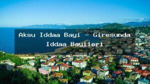 aksu-iddaa-bayi-giresunda-iddaa-bayileri