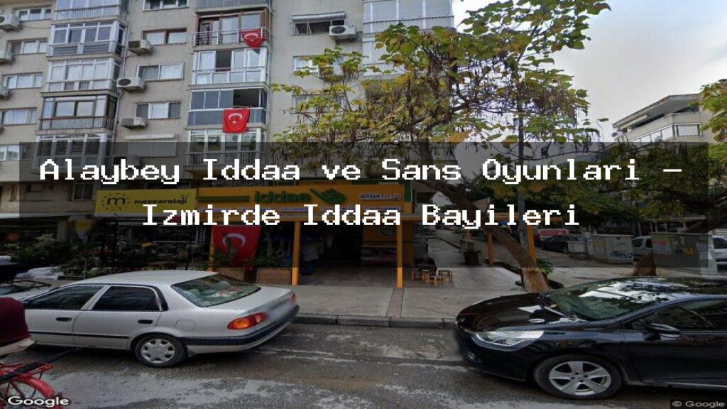 alaybey-iddaa-ve-sans-oyunlari-izmirde-iddaa-bayileri