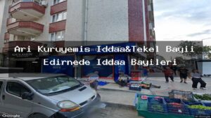 ari-kuruyemis-iddaa-tekel-bayii-edirnede-iddaa-bayileri