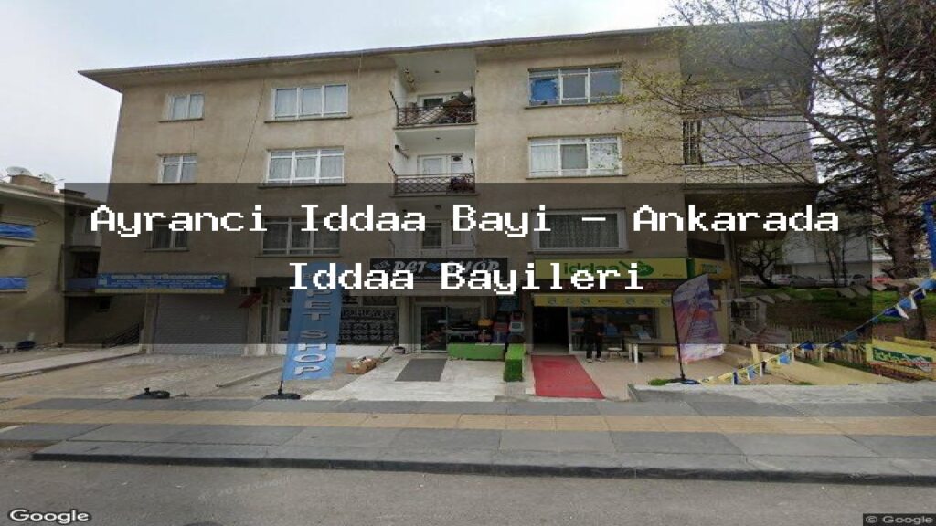 ayranci-iddaa-bayi-ankarada-iddaa-bayileri
