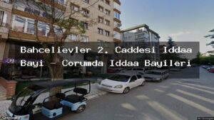 bahcelievler-2-caddesi-iddaa-bayi-corumda-iddaa-bayileri