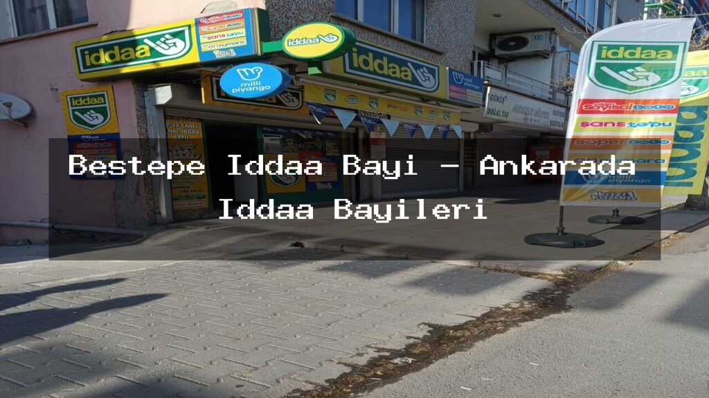 bestepe-iddaa-bayi-ankarada-iddaa-bayileri