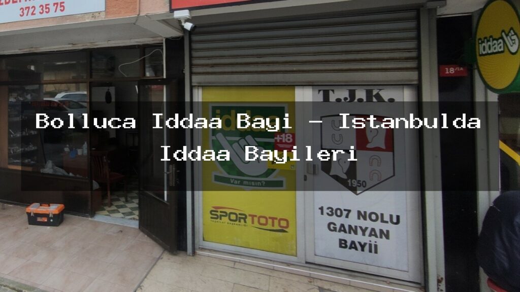 bolluca-iddaa-bayi-istanbulda-iddaa-bayileri