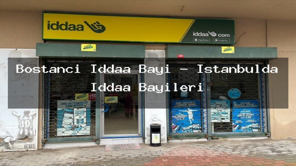 bostanci-iddaa-bayi-istanbulda-iddaa-bayileri
