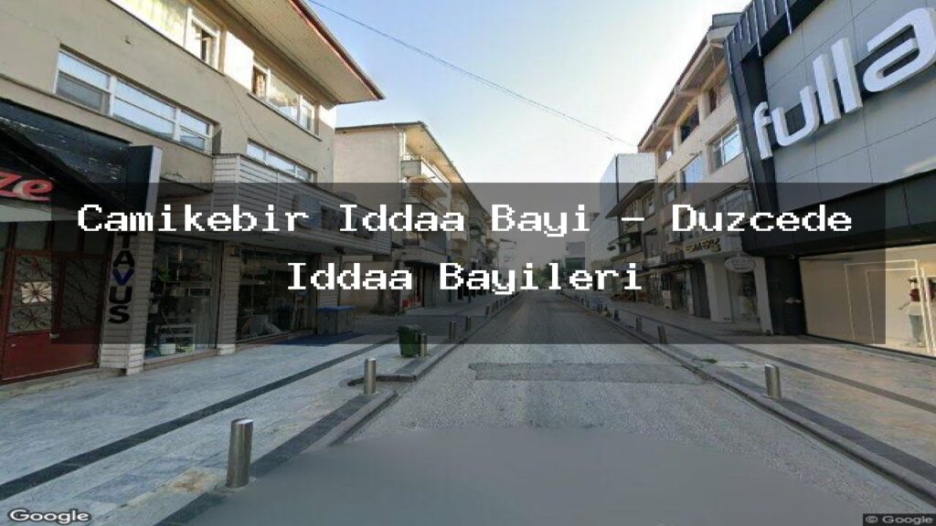 camikebir-iddaa-bayi-duzcede-iddaa-bayileri