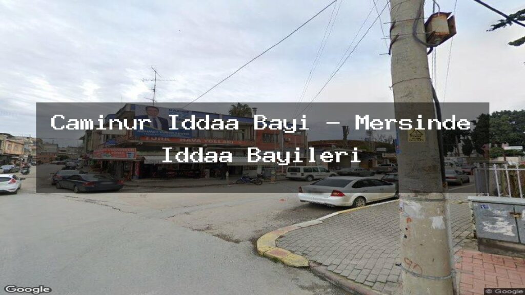 caminur-iddaa-bayi-mersinde-iddaa-bayileri