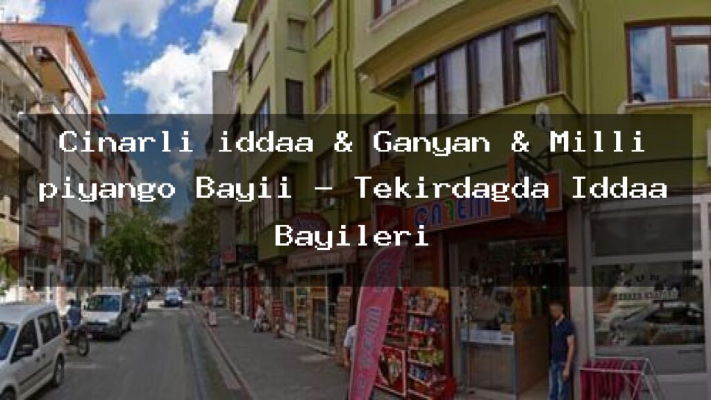 cinarli-iddaa-ganyan-milli-piyango-bayii-tekirdagda-iddaa-bayileri