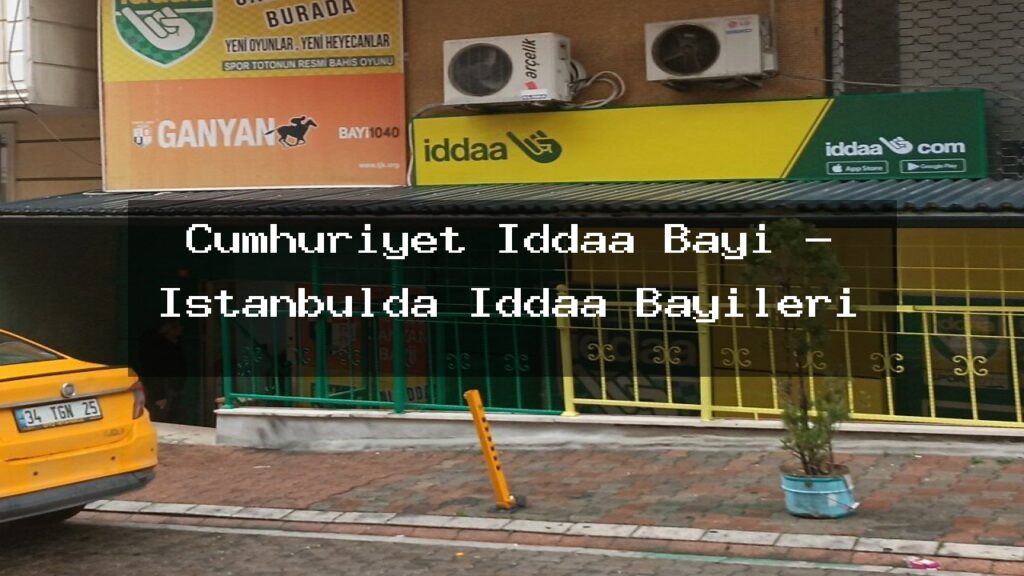 cumhuriyet-iddaa-bayi-istanbulda-iddaa-bayileri