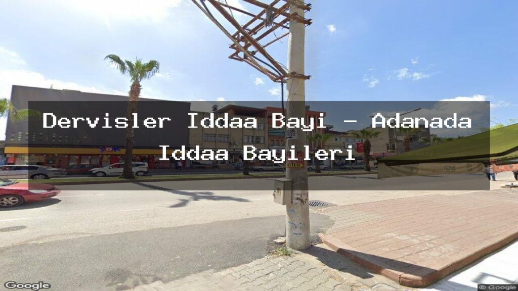 dervisler-iddaa-bayi-adanada-iddaa-bayileri