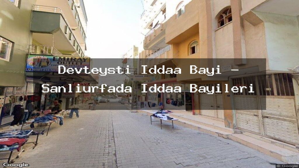 devteysti-iddaa-bayi-sanliurfada-iddaa-bayileri