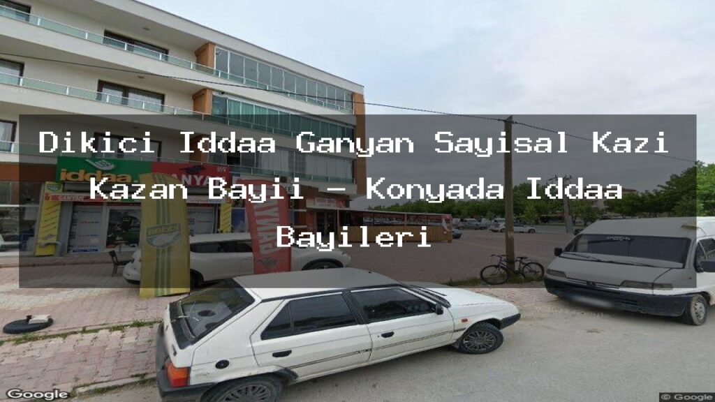 dikici-iddaa-ganyan-sayisal-kazi-kazan-bayii-konyada-iddaa-bayileri