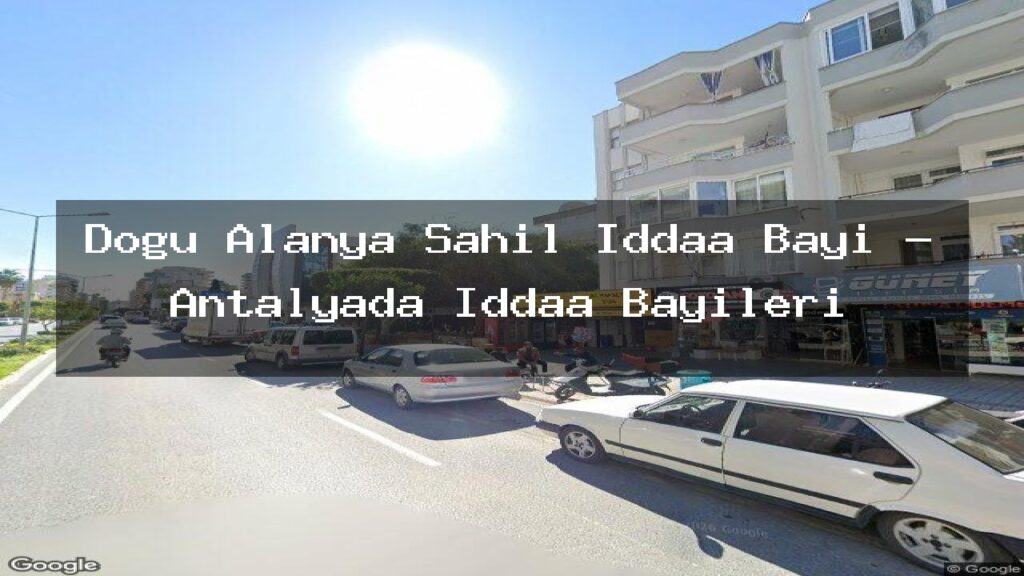 dogu-alanya-sahil-iddaa-bayi-antalyada-iddaa-bayileri