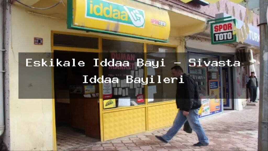 eskikale-iddaa-bayi-sivasta-iddaa-bayileri