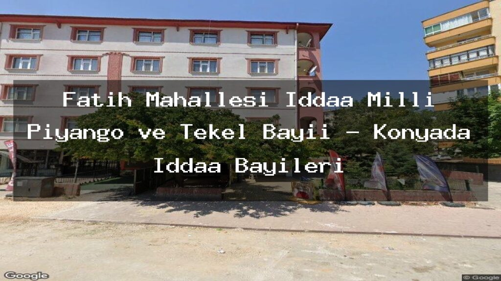 fatih-mahallesi-iddaa-milli-piyango-ve-tekel-bayii-konyada-iddaa-bayileri