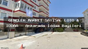 gencler-market-sayisal-loto-iddaa-ankarada-iddaa-bayileri