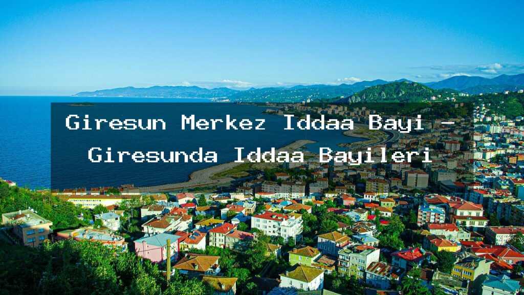giresun-merkez-iddaa-bayi-giresunda-iddaa-bayileri