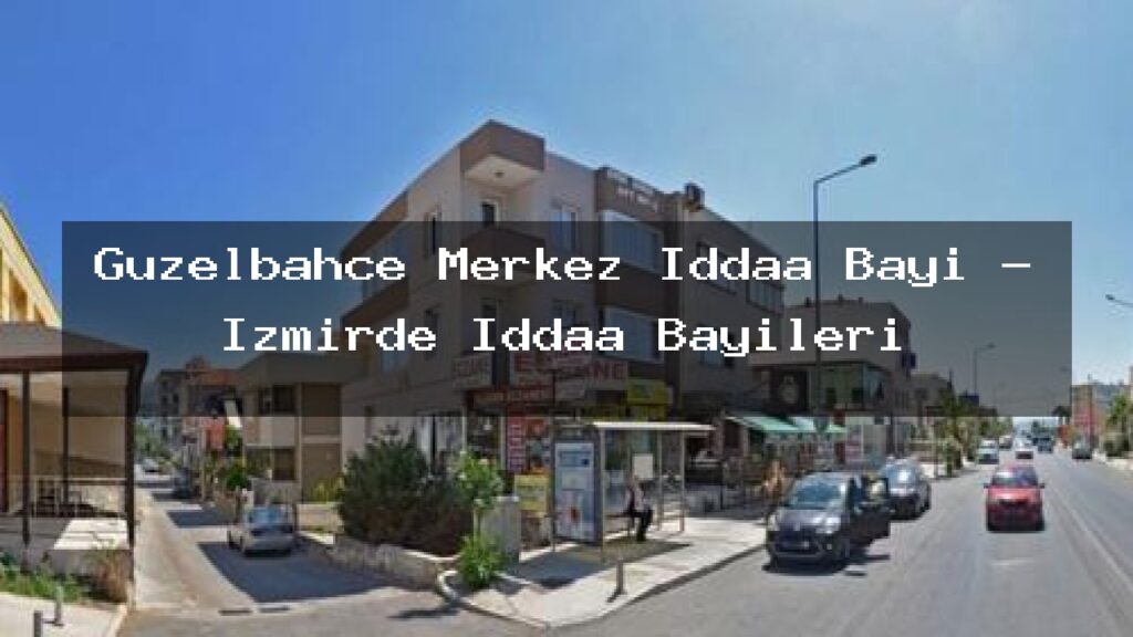 guzelbahce-merkez-iddaa-bayi-izmirde-iddaa-bayileri
