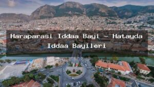 haraparasi-iddaa-bayi-hatayda-iddaa-bayileri
