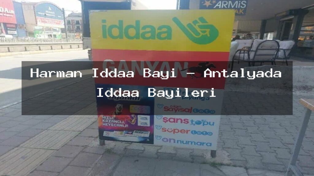 harman-iddaa-bayi-antalyada-iddaa-bayileri