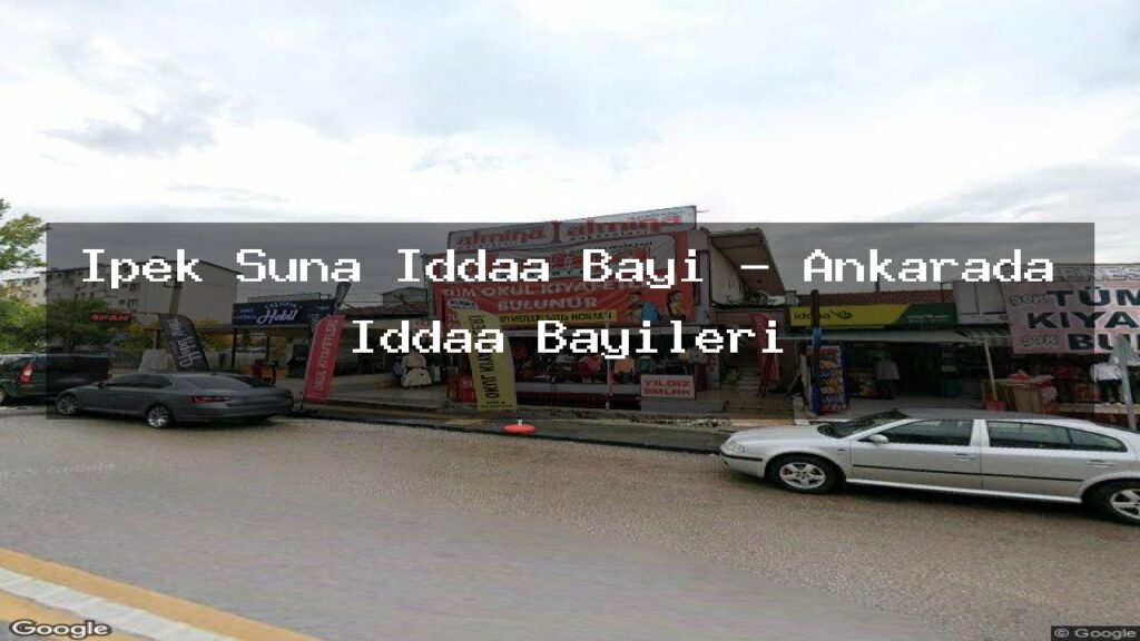 ipek-suna-iddaa-bayi-ankarada-iddaa-bayileri
