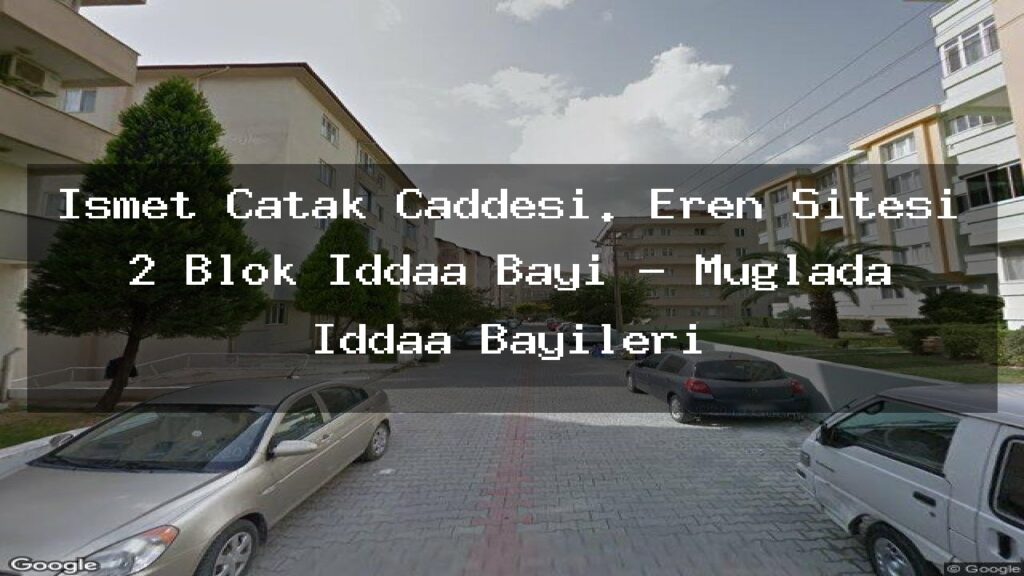 ismet-catak-caddesi-eren-sitesi-2-blok-iddaa-bayi-muglada-iddaa-bayileri