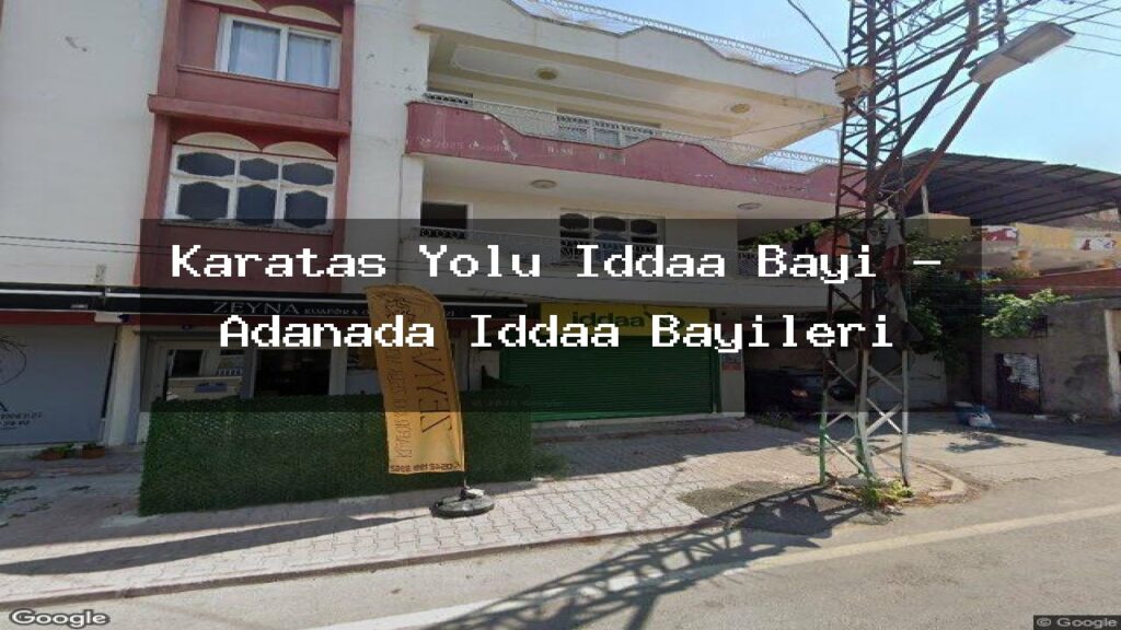 karatas-yolu-iddaa-bayi-adanada-iddaa-bayileri