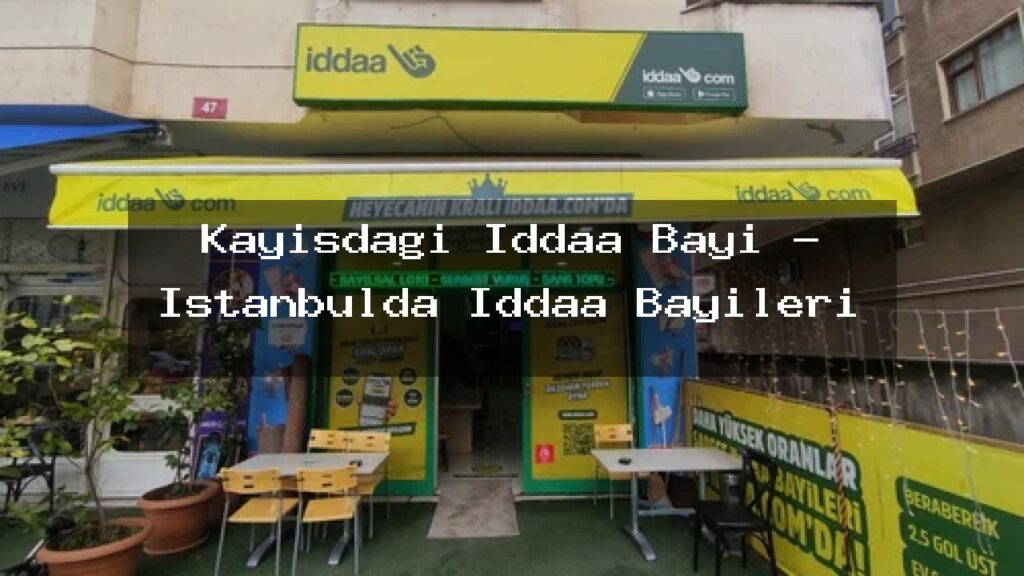 kayisdagi-iddaa-bayi-istanbulda-iddaa-bayileri