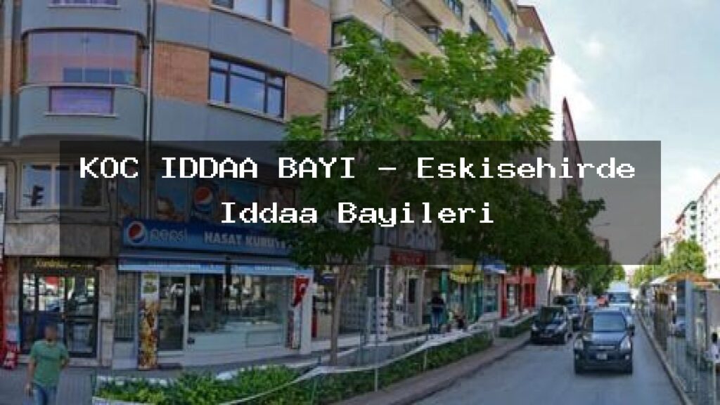 koc-iddaa-bayi-eskisehirde-iddaa-bayileri-1