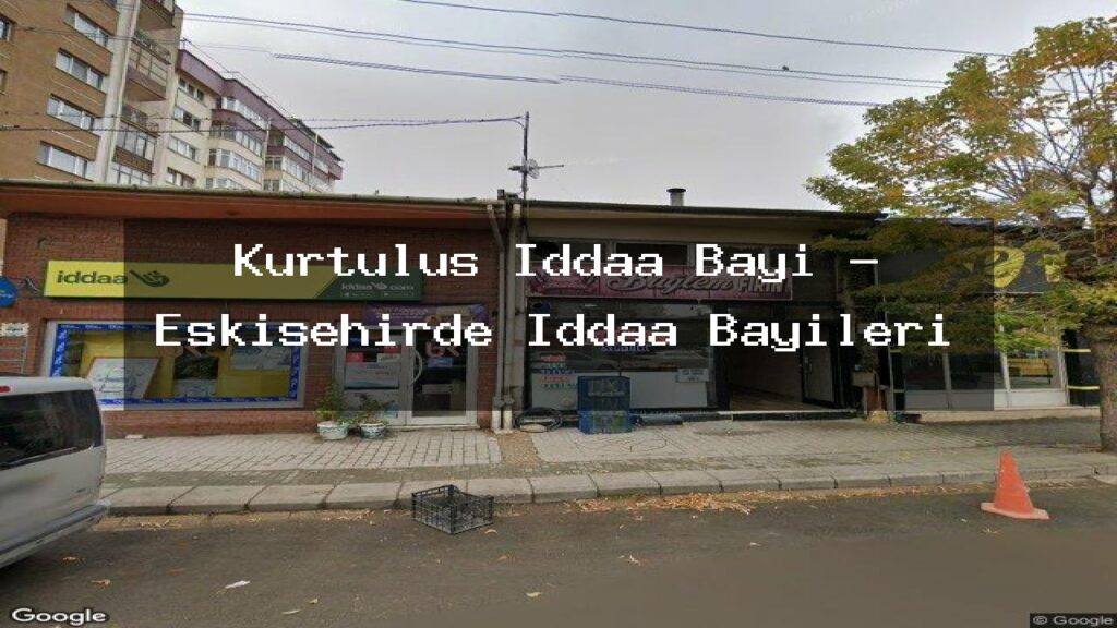 kurtulus-iddaa-bayi-eskisehirde-iddaa-bayileri
