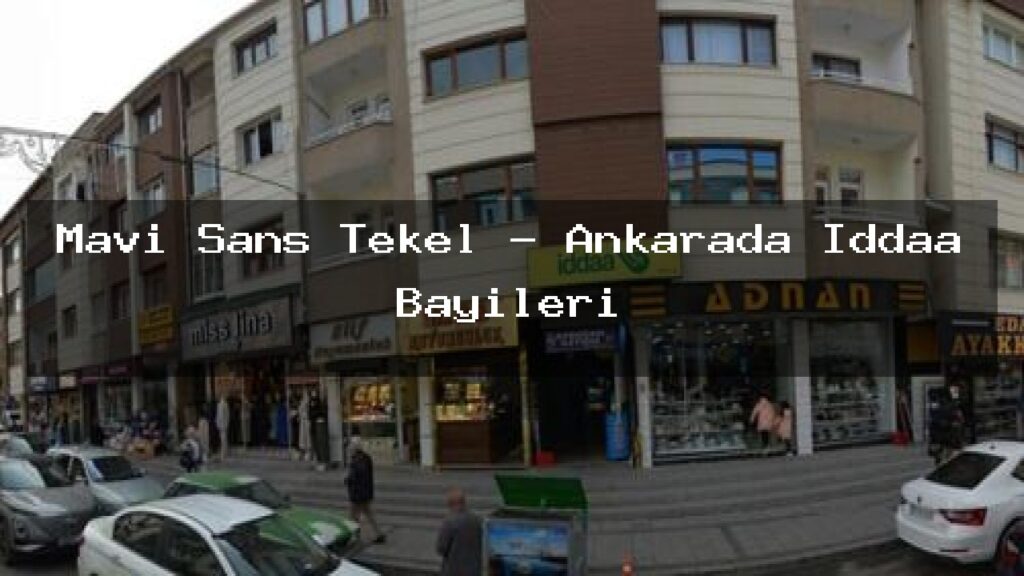 mavi-sans-tekel-ankarada-iddaa-bayileri