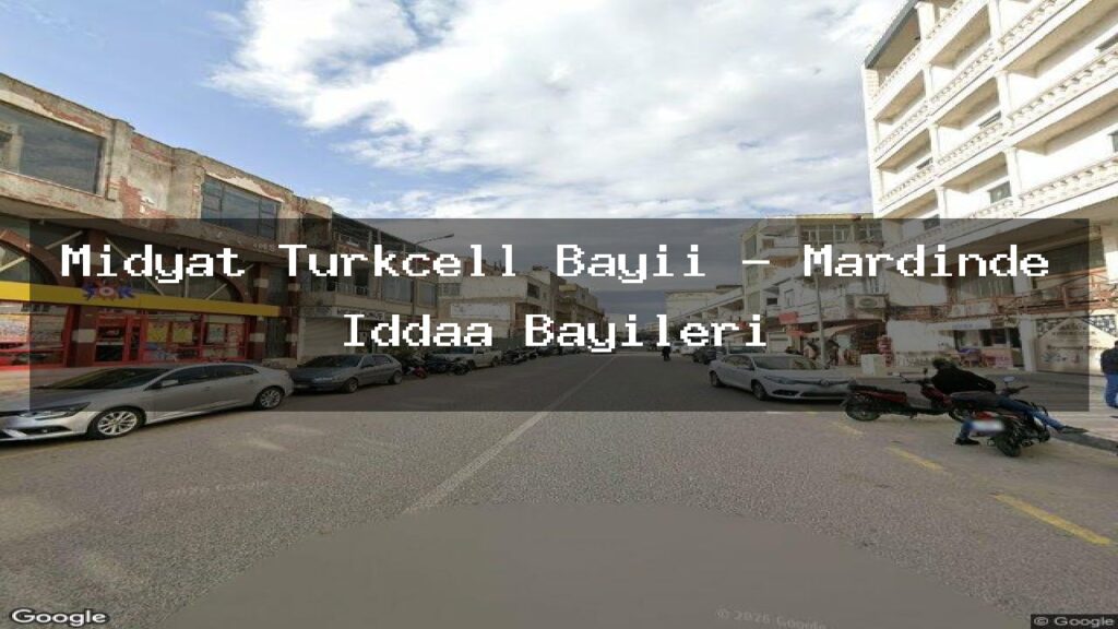 midyat-turkcell-bayii-mardinde-iddaa-bayileri
