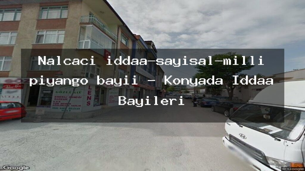 nalcaci-iddaa-sayisal-milli-piyango-bayii-konyada-iddaa-bayileri