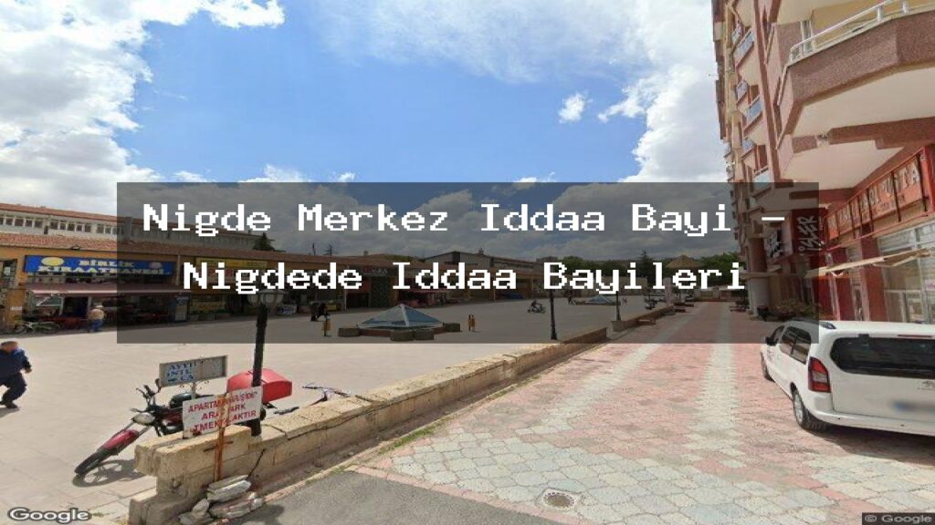 nigde-merkez-iddaa-bayi-nigdede-iddaa-bayileri