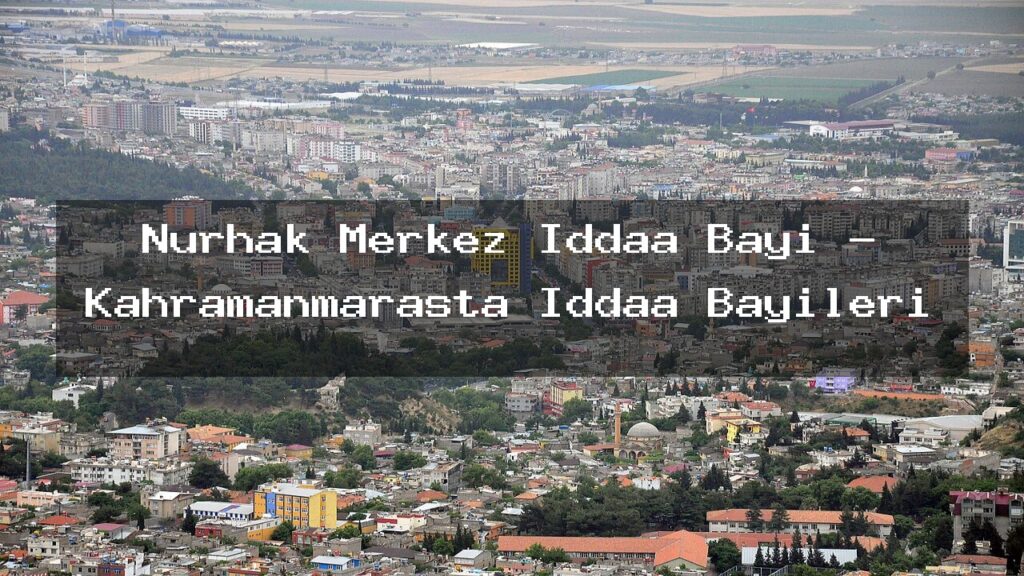 nurhak-merkez-iddaa-bayi-kahramanmarasta-iddaa-bayileri