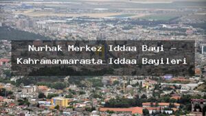 nurhak-merkez-iddaa-bayi-kahramanmarasta-iddaa-bayileri