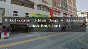 ortulupinar-iddaa-bayi-sivasta-iddaa-bayileri