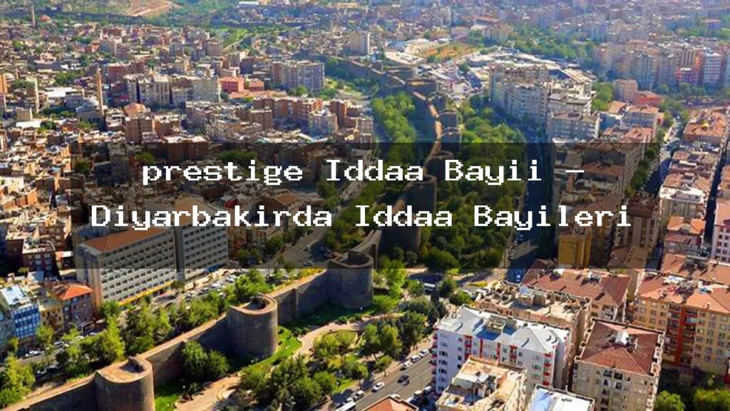 prestige-iddaa-bayii-diyarbakirda-iddaa-bayileri