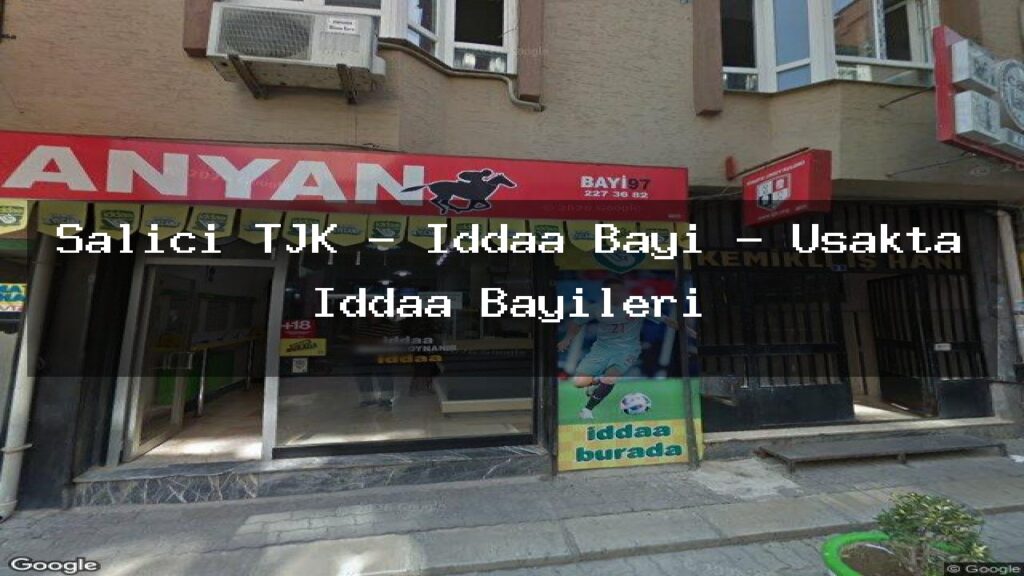 salici-tjk-iddaa-bayi-usakta-iddaa-bayileri