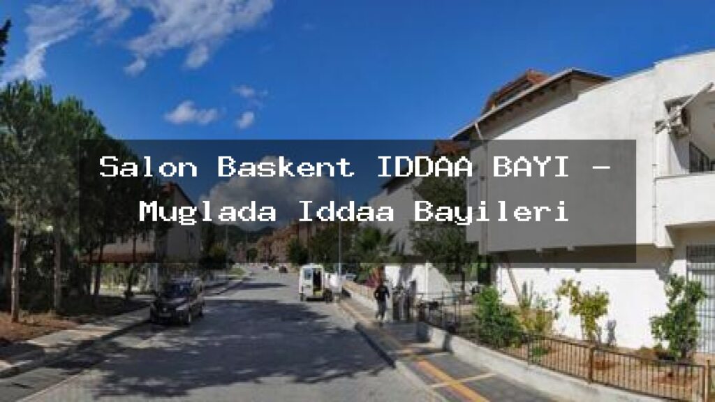 salon-baskent-iddaa-bayi-muglada-iddaa-bayileri
