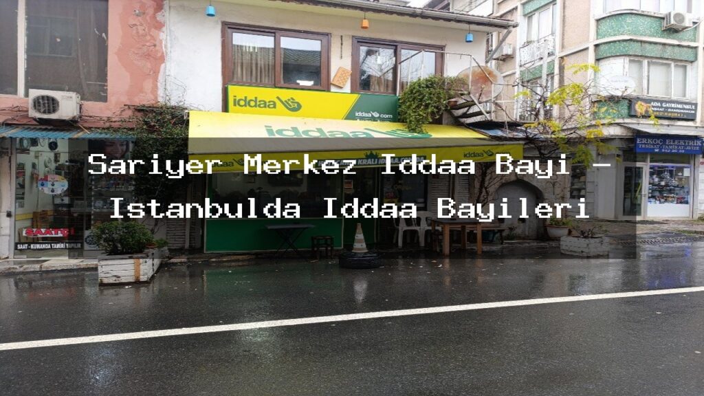 sariyer-merkez-iddaa-bayi-istanbulda-iddaa-bayileri