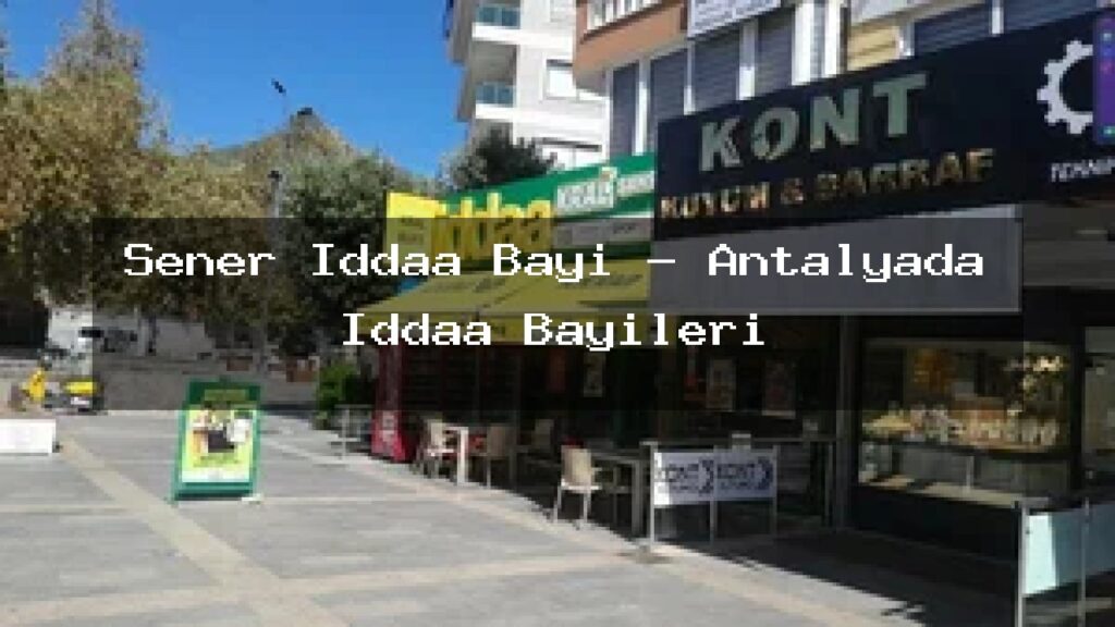 sener-iddaa-bayi-antalyada-iddaa-bayileri