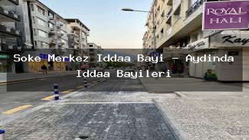 soke-merkez-iddaa-bayi-aydinda-iddaa-bayileri