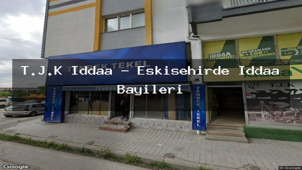 t-j-k-iddaa-eskisehirde-iddaa-bayileri