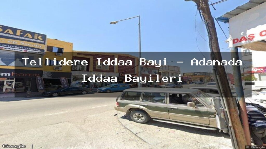 tellidere-iddaa-bayi-adanada-iddaa-bayileri