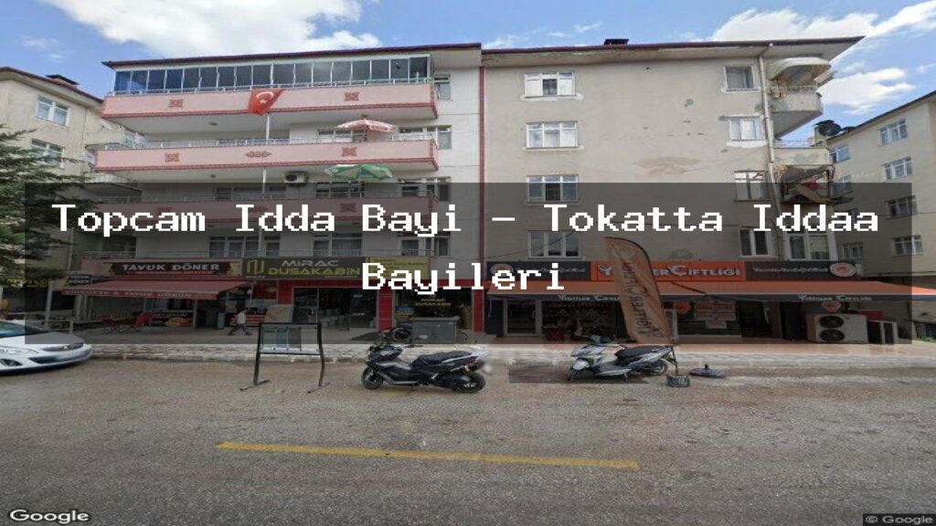 topcam-idda-bayi-tokatta-iddaa-bayileri
