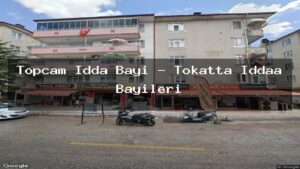 topcam-idda-bayi-tokatta-iddaa-bayileri
