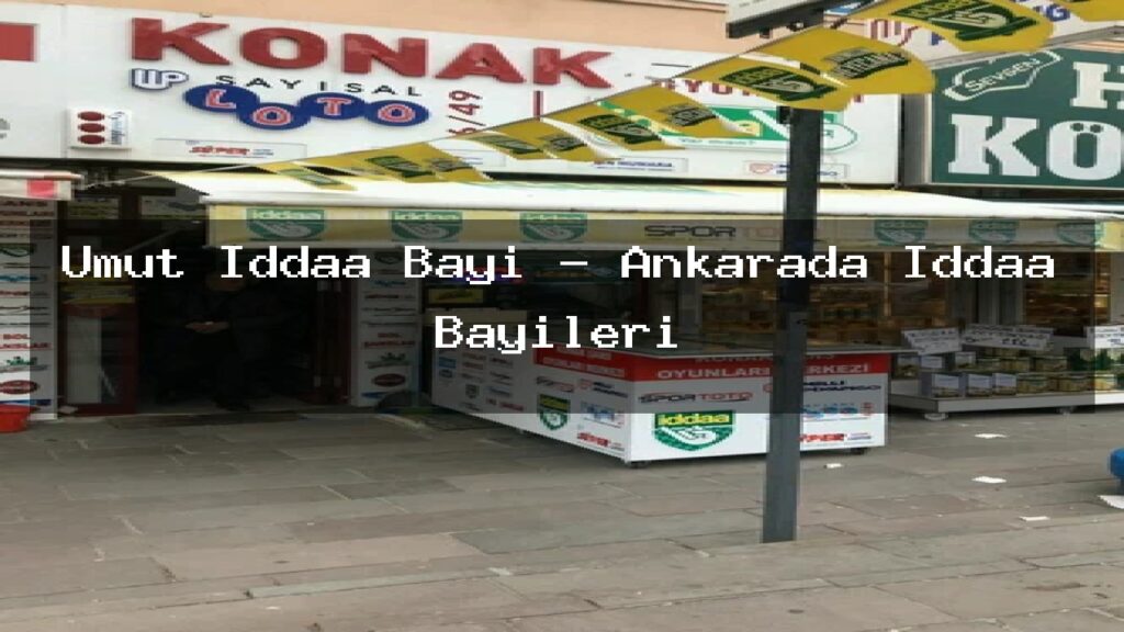 umut-iddaa-bayi-ankarada-iddaa-bayileri