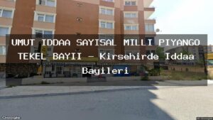 umut-iddaa-sayisal-milli-piyango-tekel-bayii-kirsehirde-iddaa-bayileri